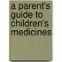 A Parent's Guide to Children's Medicines