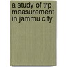 A Study Of Trp Measurement In Jammu City door Amrinder Singh