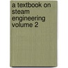 A Textbook on Steam Engineering Volume 2 door International Schools