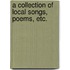 A collection of local songs, poems, etc.