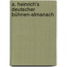 A. Heinrich's Deutscher Bühnen-almanach door Onbekend