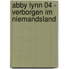 Abby Lynn 04 - Verborgen im Niemandsland by Rainer M. Schröder
