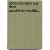 Abhandlungen Aus Dem Pandekten-rechte... by Ludwig Von Der Pfordten