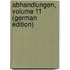 Abhandlungen, Volume 11 (German Edition)