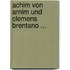 Achim Von Arnim Und Clemens Brentano ...