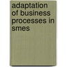 Adaptation Of Business Processes In Smes door Donna Ehrlich