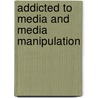 Addicted to media and media manipulation by Zlatko Milisa