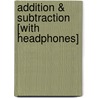 Addition & Subtraction [With Headphones] door Kim Miltzo Thompson