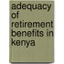 Adequacy of Retirement Benefits in Kenya