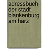 Adressbuch Der Stadt Blankenburg Am Harz by Unknown