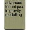 Advanced Techniques in Gravity Modelling door Ramin Kiamehr