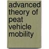 Advanced Theory of Peat Vehicle Mobility by Ataur Rahman
