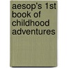 Aesop's 1st Book of Childhood Adventures door Vincent A. Mastro