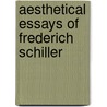 Aesthetical Essays of Frederich Schiller door Friedrich Schiller