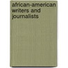 African-American Writers and Journalists by Mary Hertz Scarbrough