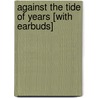 Against the Tide of Years [With Earbuds] door S.M. Stirling