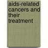 Aids-Related Cancers And Their Treatment door Robert J. Biggar