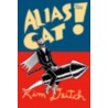 Alias The Cat!: He Dared To Save A World door Kim Deitch