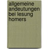 Allgemeine Andeutungen Bei Lesung Homers by Julius Wernicke