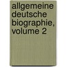 Allgemeine Deutsche Biographie, Volume 2 door Königliche Akademie Der Wissenschaften. Historische Kommission