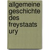 Allgemeine Geschichte Des Freystaats Ury door Franz Vinzenz Schmid