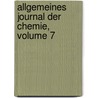 Allgemeines Journal Der Chemie, Volume 7 door Onbekend
