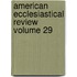 American Ecclesiastical Review Volume 29