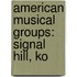 American Musical Groups: Signal Hill, Ko