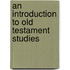 An Introduction to Old Testament Studies