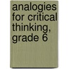 Analogies For Critical Thinking, Grade 6 door Ruth Foster