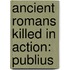 Ancient Romans Killed in Action: Publius