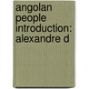 Angolan People Introduction: Alexandre D door Books Llc
