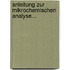 Anleitung Zur Mikrochemischen Analyse...