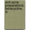 Anti-Acne Preparations: Tetracycline, Is door Books Llc