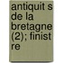 Antiquit S de La Bretagne (2); Finist Re