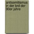 Antisemitismus In Der Brd Der 90er Jahre