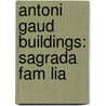 Antoni Gaud  Buildings: Sagrada Fam Lia door Books Llc