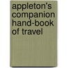 Appleton's Companion Hand-Book of Travel door Thomas Addison Richards