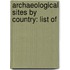Archaeological Sites by Country: List Of