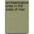 Archaeological Sites in the State of Mex
