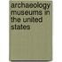 Archaeology Museums in the United States