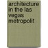 Architecture in the Las Vegas Metropolit