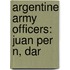 Argentine Army Officers: Juan Per N, Dar