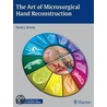 Art of Microsurgical Hand Reconstruction door David Slutsky