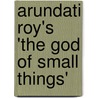 Arundati Roy's 'The God of Small Things' door Nilanshu Kumar Agarwal