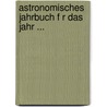 Astronomisches Jahrbuch F R Das Jahr ... door Je Bode