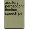 Auditory Perception: Tinnitus, Speech Pe door Books Llc