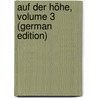 Auf Der Höhe, Volume 3 (German Edition) door Auerbach Berthold