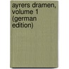 Ayrers Dramen, Volume 1 (German Edition) by Ayrer Jakob