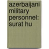 Azerbaijani Military Personnel: Surat Hu door Books Llc